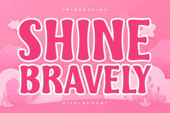 Download Shine Bravely - Premium Resources